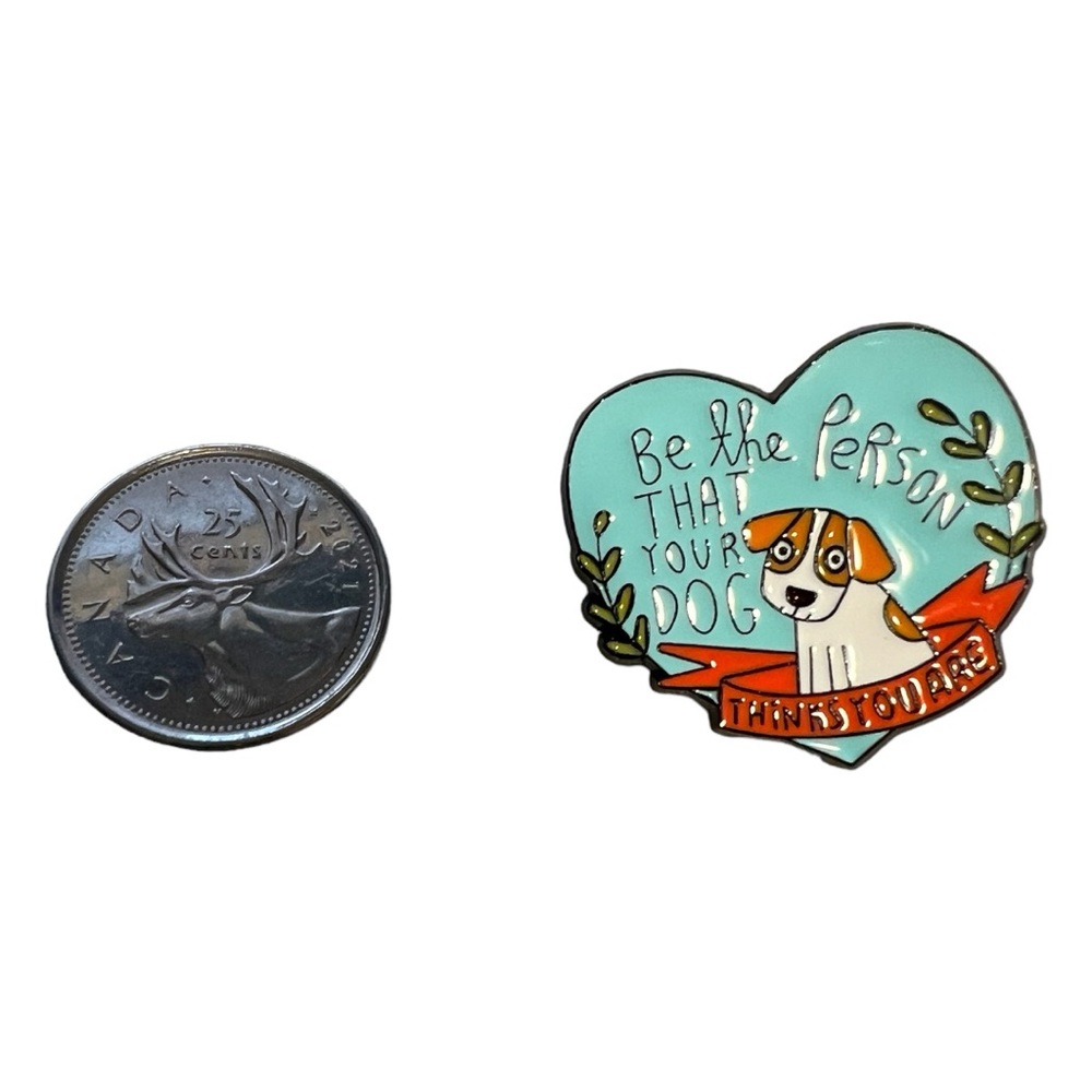COPY - A cute “Be the person your dog thinks you are “ pin - Picture 1 of 2